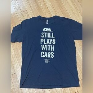 COPY - Still plays with cars t shirt men’s size XL
